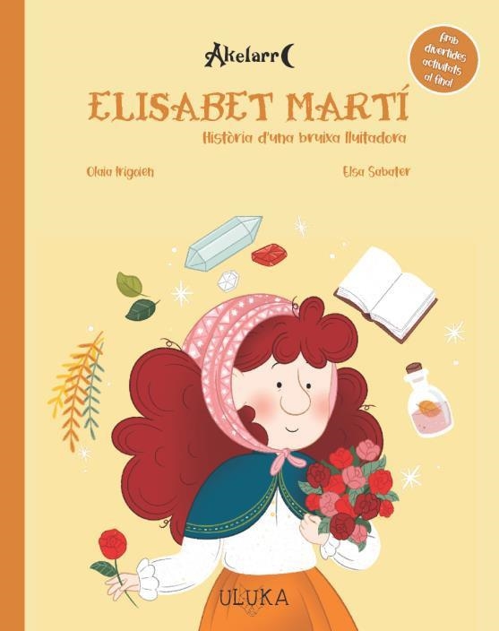 ELISABET MARTÍ. HISTÒRIA D'UNA BRUIXA LLUITADORA | 9788419190147 | IRIGOIEN, OLAIA; SABATER, ELSA | Llibreria Drac - Llibreria d'Olot | Comprar llibres en català i castellà online