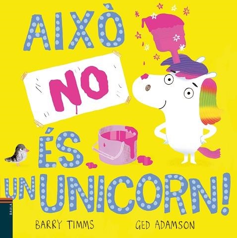 AIXÒ NO ÉS UN UNICORN! | 9788447949328 | TIMMS, BARRY | Llibreria Drac - Llibreria d'Olot | Comprar llibres en català i castellà online