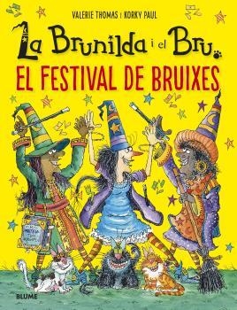 BRUNILDA I BRU. EL FESTIVAL DE BRUIXES | 9788419499400 | THOMAS, VALERIE; KORKY, PAUL | Llibreria Drac - Llibreria d'Olot | Comprar llibres en català i castellà online