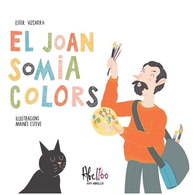 JOAN SOMIA COLORS, EL | 9788419028556 | ESTEVE, MAINÉS | Llibreria Drac - Llibreria d'Olot | Comprar llibres en català i castellà online