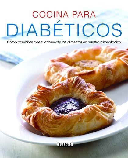 COCINA PARA DIABÉTICOS | 9788467705669 | SUSAETA, EQUIPO | Llibreria Drac - Llibreria d'Olot | Comprar llibres en català i castellà online