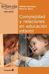 COMPLEJIDAD  Y RELACIONES EN EDUCACI?N INFANTIL | 9788499217314 | HOYUELOS, ALFREDO;  RIERA, MARIA ANTÒNIA | Llibreria Drac - Llibreria d'Olot | Comprar llibres en català i castellà online