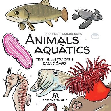 ANIMALS AQUÀTICS | 9788412644647 | GÓMEZ, DANI | Llibreria Drac - Llibreria d'Olot | Comprar llibres en català i castellà online