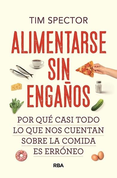 ALIMENTARSE SIN ENGAÑOS | 9788491879527 | SPECTOR, TIM | Llibreria Drac - Llibreria d'Olot | Comprar llibres en català i castellà online