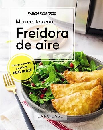 MIS RECETAS CON FREIDORA DE AIRE | 9788419436580 | RODRÍGUEZ, PAMELA | Llibreria Drac - Llibreria d'Olot | Comprar llibres en català i castellà online