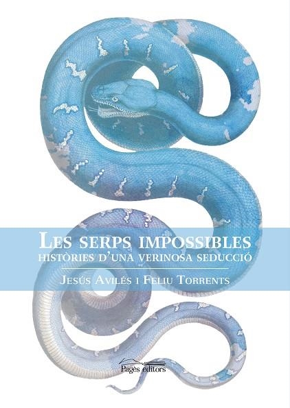 SERPS IMPOSSIBLES, LES | 9788413030876 | AVILÉS, JESÚS; TORRENTS, FELIU | Llibreria Drac - Llibreria d'Olot | Comprar llibres en català i castellà online