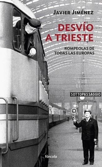 DESVÍO A TRIESTE | 9788416247097 | JIMÉNEZ, FRANCISCO JAVIER | Llibreria Drac - Llibreria d'Olot | Comprar llibres en català i castellà online