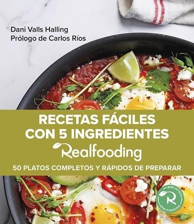 RECETAS FÁCILES CON 5 INGREDIENTES REALFOODING | 9788449340970 | VALLS HALLING, DANI | Llibreria Drac - Llibreria d'Olot | Comprar llibres en català i castellà online