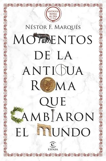 MOMENTOS DE LA ANTIGUA ROMA QUE CAMBIARON EL MUNDO | 9788467069723 | MARQUÉS, NÉSTOR F. | Llibreria Drac - Llibreria d'Olot | Comprar llibres en català i castellà online