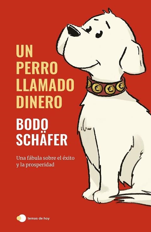 PERRO LLAMADO DINERO, UN | 9788499989709 | SCHÄFER, BODO | Llibreria Drac - Llibreria d'Olot | Comprar llibres en català i castellà online