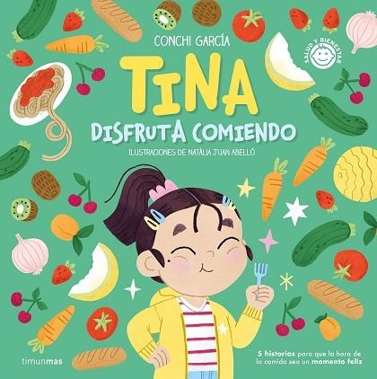 TINA DISFRUTA COMIENDO | 9788408270560 | GARCÍA, CONCHI; JUAN ABELLÓ, NATÀLIA | Llibreria Drac - Llibreria d'Olot | Comprar llibres en català i castellà online