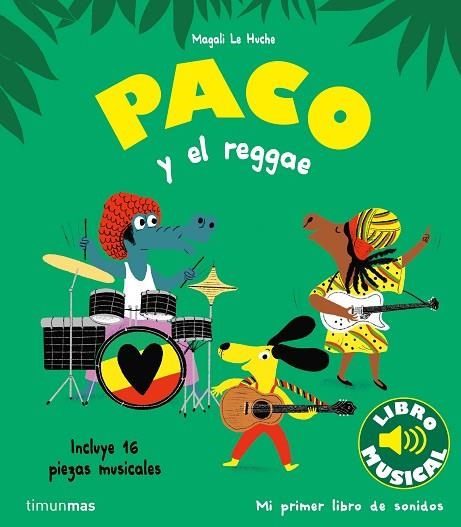 PACO Y EL REGGAE. LIBRO MUSICAL | 9788408264354 | LE HUCHE, MAGALI | Llibreria Drac - Librería de Olot | Comprar libros en catalán y castellano online