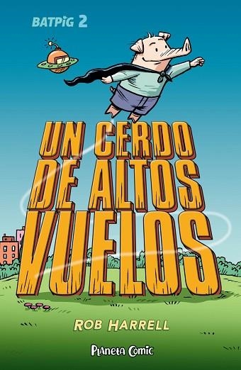 BATPIG Nº 02 UN CERDO DE ALTOS VUELOS | 9788411408363 | HARRELL, ROB | Llibreria Drac - Llibreria d'Olot | Comprar llibres en català i castellà online