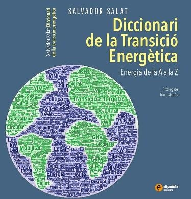 DICCIONARI DE LA TRANSICIÓ ENERGÈTICA | 9788412481938 | SALAT MARDARAS, SALVADOR | Llibreria Drac - Llibreria d'Olot | Comprar llibres en català i castellà online