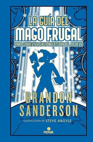 GUÍA DEL MAGO FRUGAL PARA SOBREVIVIR EN LA INGLATERRA DEL MEDIEVO, LA (NOVELA SECRETA 2) | 9788418037900 | SANDERSON, BRANDON | Llibreria Drac - Llibreria d'Olot | Comprar llibres en català i castellà online