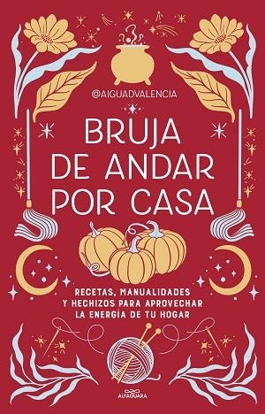 BRUJA DE ANDAR POR CASA | 9788419507822 | @AIGUADVALENCIA | Llibreria Drac - Llibreria d'Olot | Comprar llibres en català i castellà online