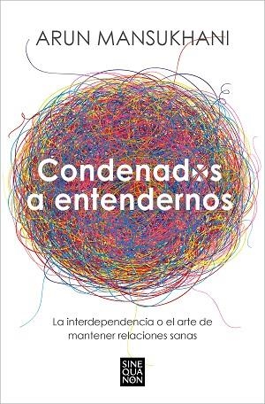 CONDENADOS A ENTENDERNOS | 9788466675239 | MANSUKHANI, ARUN | Llibreria Drac - Llibreria d'Olot | Comprar llibres en català i castellà online