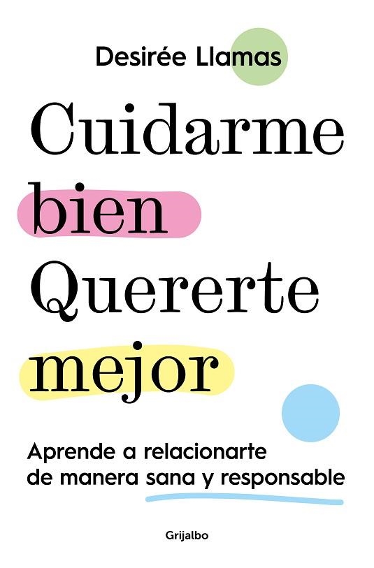 CUIDARME BIEN. QUERERTE MEJOR | 9788425363597 | LLAMAS, DESIRÉE | Llibreria Drac - Llibreria d'Olot | Comprar llibres en català i castellà online