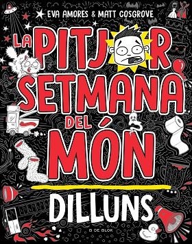 PITJOR SETMANA DEL MÓN, LA. DILLUNS | 9788419378446 | AMORES, EVA; COSGROVE, MATT | Llibreria Drac - Llibreria d'Olot | Comprar llibres en català i castellà online