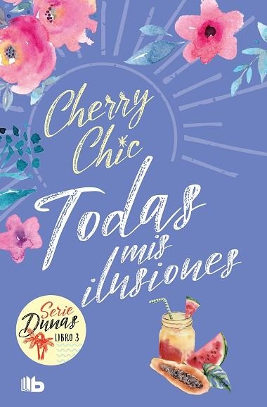 TODAS MIS ILUSIONES (DUNAS 3) | 9788413147048 | CHERRY CHIC | Llibreria Drac - Librería de Olot | Comprar libros en catalán y castellano online