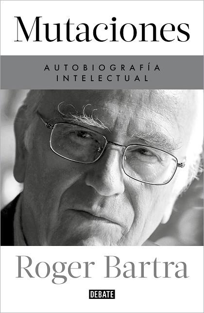 MUTACIONES. AUTOBIOGRAFÍA INTELECTUAL | 9788419399885 | BARTRA, ROGER | Llibreria Drac - Llibreria d'Olot | Comprar llibres en català i castellà online