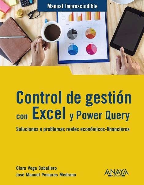 CONTROL DE GESTIÓN CON EXCEL Y POWER QUERY | 9788441547759 | VEGA, CLARA; POMARES, JOSÉ MANUEL | Llibreria Drac - Llibreria d'Olot | Comprar llibres en català i castellà online