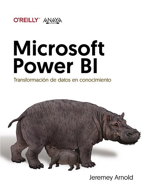 MICROSOFT POWER BI. TRANSFORMACIÓN DE DATOS EN CONOCIMIENTO | 9788441547704 | ARNOLD, JEREMEY | Llibreria Drac - Llibreria d'Olot | Comprar llibres en català i castellà online