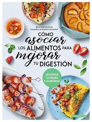 CÓMO ASOCIAR LOS ALIMENTOS PARA MEJORAR TU DIGESTIÓN | 9788419436641 | PERRIN, MARIE-GABRIELLE | Llibreria Drac - Llibreria d'Olot | Comprar llibres en català i castellà online