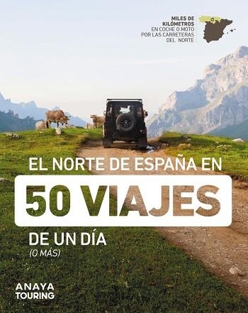 NORTE DE ESPAÑA EN 50 VIAJES DE UN DÍA | 9788491586432 | AA.DD. | Llibreria Drac - Llibreria d'Olot | Comprar llibres en català i castellà online