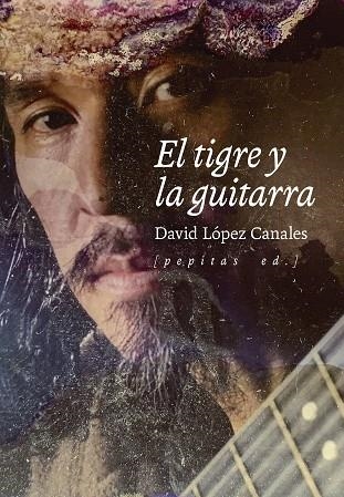 TIGRE Y LA GUITARRA, EL | 9788418998331 | LÓPEZ CANALES, DAVID | Llibreria Drac - Llibreria d'Olot | Comprar llibres en català i castellà online