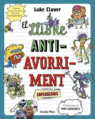 LLIBRE ANTIAVORRIMENT, EL. ESPECIAL SUPERHEROIS | 9788413895314 | CLOVER, LUKE | Llibreria Drac - Librería de Olot | Comprar libros en catalán y castellano online