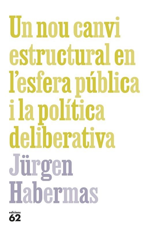 NOU CANVI ESTRUCTURAL EN L'ESFERA PÚBLICA I POLÍTICA DELIBERATIVA, UN | 9788429781090 | HABERMAS, JÜRGEN | Llibreria Drac - Llibreria d'Olot | Comprar llibres en català i castellà online