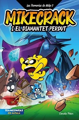 MIKECRACK I EL DIAMANTET PERDUT (LAS PERRERÍAS DE MIKE 2) | 9788413895284 | MIKECRACK | Llibreria Drac - Librería de Olot | Comprar libros en catalán y castellano online