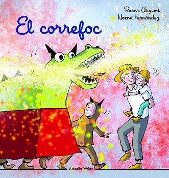 CORREFOC, EL | 9788413894737 | ARGEMÍ, ROSER; FERNÁNDEZ SELVA, NOEMÍ | Llibreria Drac - Llibreria d'Olot | Comprar llibres en català i castellà online