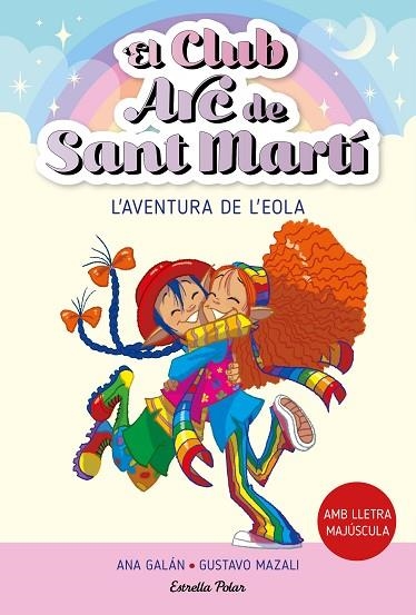 AVENTURA DE L'EOLA, L' (EL CLUB ARC DE SANT MARTÍ 2) | 9788413895529 | GALÁN, ANA | Llibreria Drac - Llibreria d'Olot | Comprar llibres en català i castellà online