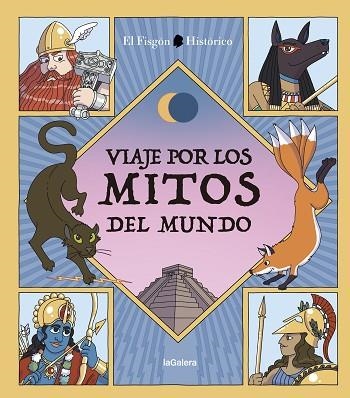 VIAJE POR LOS MITOS DEL MUNDO | 9788424674557 | EL FISGÓN HISTÓRICO | Llibreria Drac - Llibreria d'Olot | Comprar llibres en català i castellà online