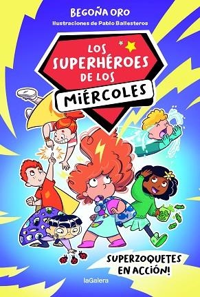 SUPERZOQUETES EN ACCIÓN (LOS SUPERHÉROES DE LOS MIÉRCOLES 1) | 9788424674250 | ORO, BEGOÑA | Llibreria Drac - Llibreria d'Olot | Comprar llibres en català i castellà online