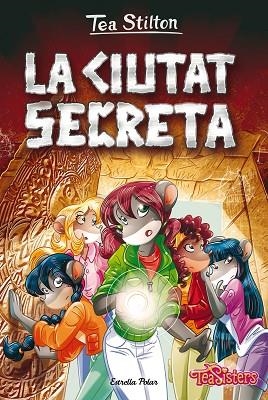 CIUTAT SECRETA, LA (TEA STILTON 3) | 9788413895116 | STILTON, TEA | Llibreria Drac - Llibreria d'Olot | Comprar llibres en català i castellà online