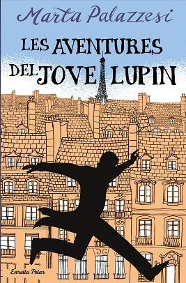 AVENTURES DEL JOVE LUPIN, LES | 9788413895109 | PALAZZESI, MARTA | Llibreria Drac - Llibreria d'Olot | Comprar llibres en català i castellà online