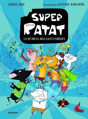 REVOLTA DELS GATS FAMÈLICS, LA (SUPERRATAT 2) | 9788424672812 | BRIE, GEMMA | Llibreria Drac - Llibreria d'Olot | Comprar llibres en català i castellà online