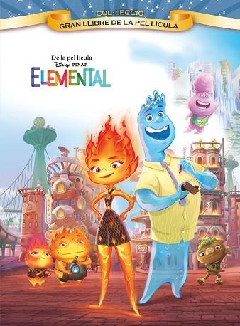 ELEMENTAL. GRAN LLIBRE DE LA PEL·LÍCULA | 9788413895369 | DISNEY | Llibreria Drac - Llibreria d'Olot | Comprar llibres en català i castellà online