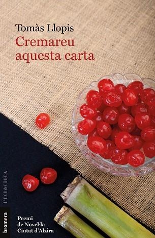 CREMAREU AQUESTA CARTA | 9788413584812 | LLOPIS, TOMÀS | Llibreria Drac - Librería de Olot | Comprar libros en catalán y castellano online