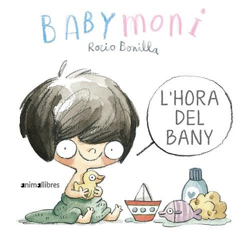 BABYMONI. L'HORA DEL BANY | 9788419659040 | BONILLA, ROCIO | Llibreria Drac - Llibreria d'Olot | Comprar llibres en català i castellà online