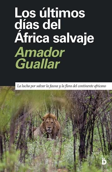 ÚLTIMOS DÍAS DEL ÁFRICA SALVAJE, LOS | 9788418011344 | GUALLAR, AMADOR | Llibreria Drac - Llibreria d'Olot | Comprar llibres en català i castellà online