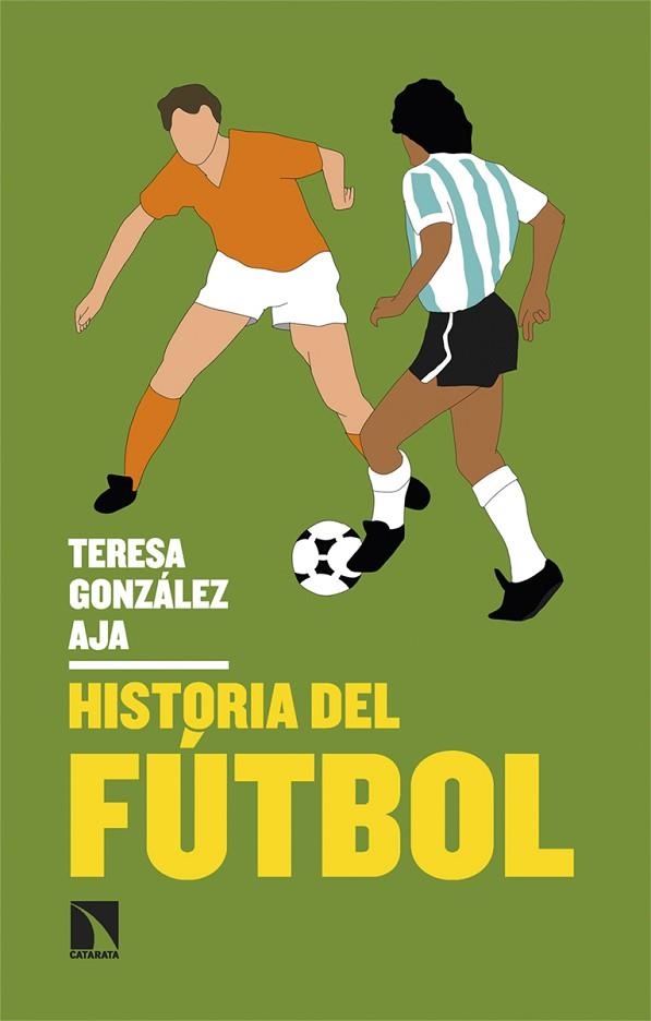 HISTORIA DEL FÚTBOL | 9788413527031 | GONZÁLEZ AJA, TERESA | Llibreria Drac - Librería de Olot | Comprar libros en catalán y castellano online