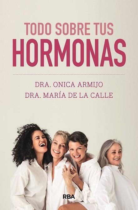 TODO SOBRE TUS HORMONAS | 9788491879657 | ARMIJO, ONICA; DE LA CALLE, MARÍA | Llibreria Drac - Llibreria d'Olot | Comprar llibres en català i castellà online