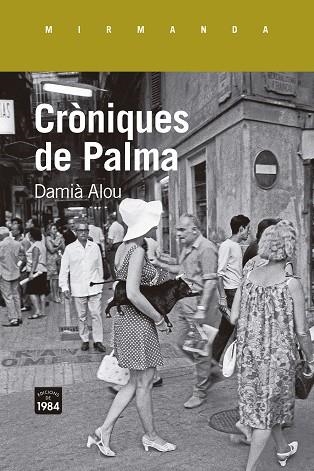 CRÒNIQUES DE PALMA | 9788418858468 | ALOU, DAMIÀ | Llibreria Drac - Librería de Olot | Comprar libros en catalán y castellano online