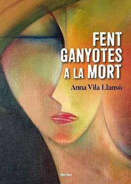 FENT GANYOTES A LA MORT | 9788418096501 | VILA LLANSÓ, ANNA | Llibreria Drac - Llibreria d'Olot | Comprar llibres en català i castellà online