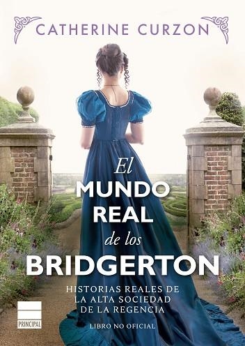 MUNDO REAL DE LOS BRIDGERTON, EL | 9788418216725 | CURZON, CATHERINE | Llibreria Drac - Llibreria d'Olot | Comprar llibres en català i castellà online