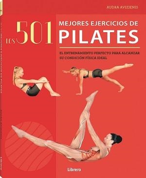 501 MEJORES EJERCICIOS DE PILATES | 9789463595339 | AVIZIENIS, AUDRA | Llibreria Drac - Llibreria d'Olot | Comprar llibres en català i castellà online